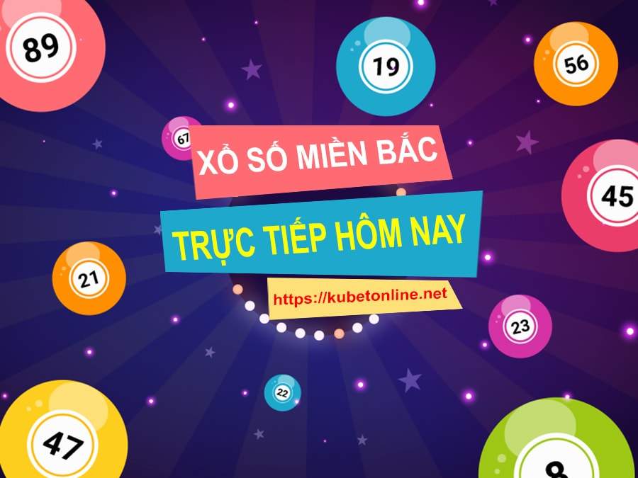 Kết quả xổ số miền bắc trực tiếp hôm nay